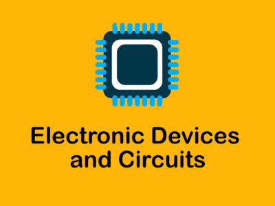 Electronic Devices and Circuits [EDC]