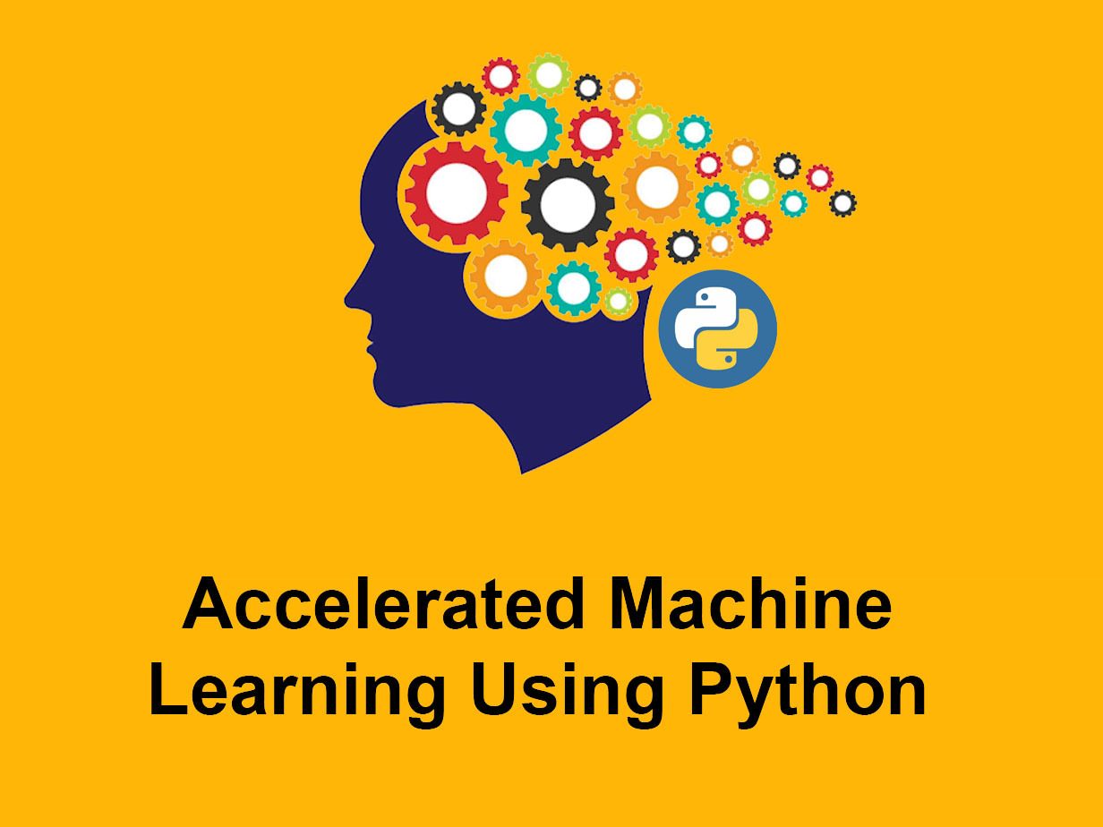 Accelerated Machine Learning Using Python