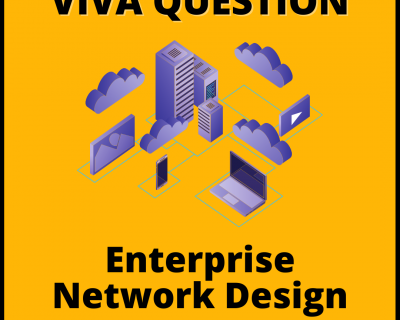 Enterprise Network Design Viva Questions