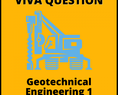 Geotechnical Engineering 1 Viva Question