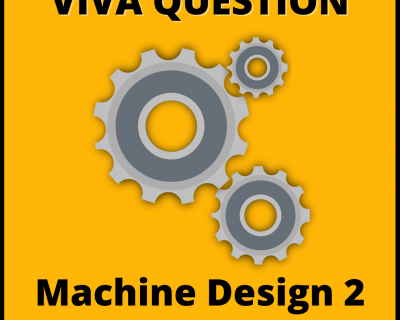 Machine Design 2 Viva Questions
