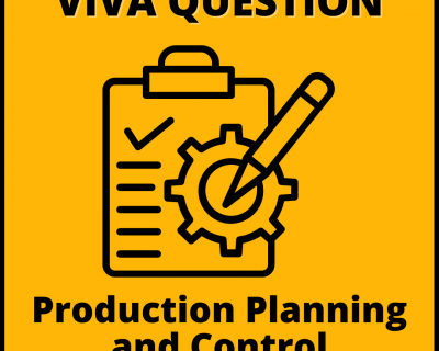 Production Planning and Control Viva Questions