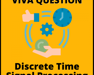 Discrete Time Signal Processing Viva Questions